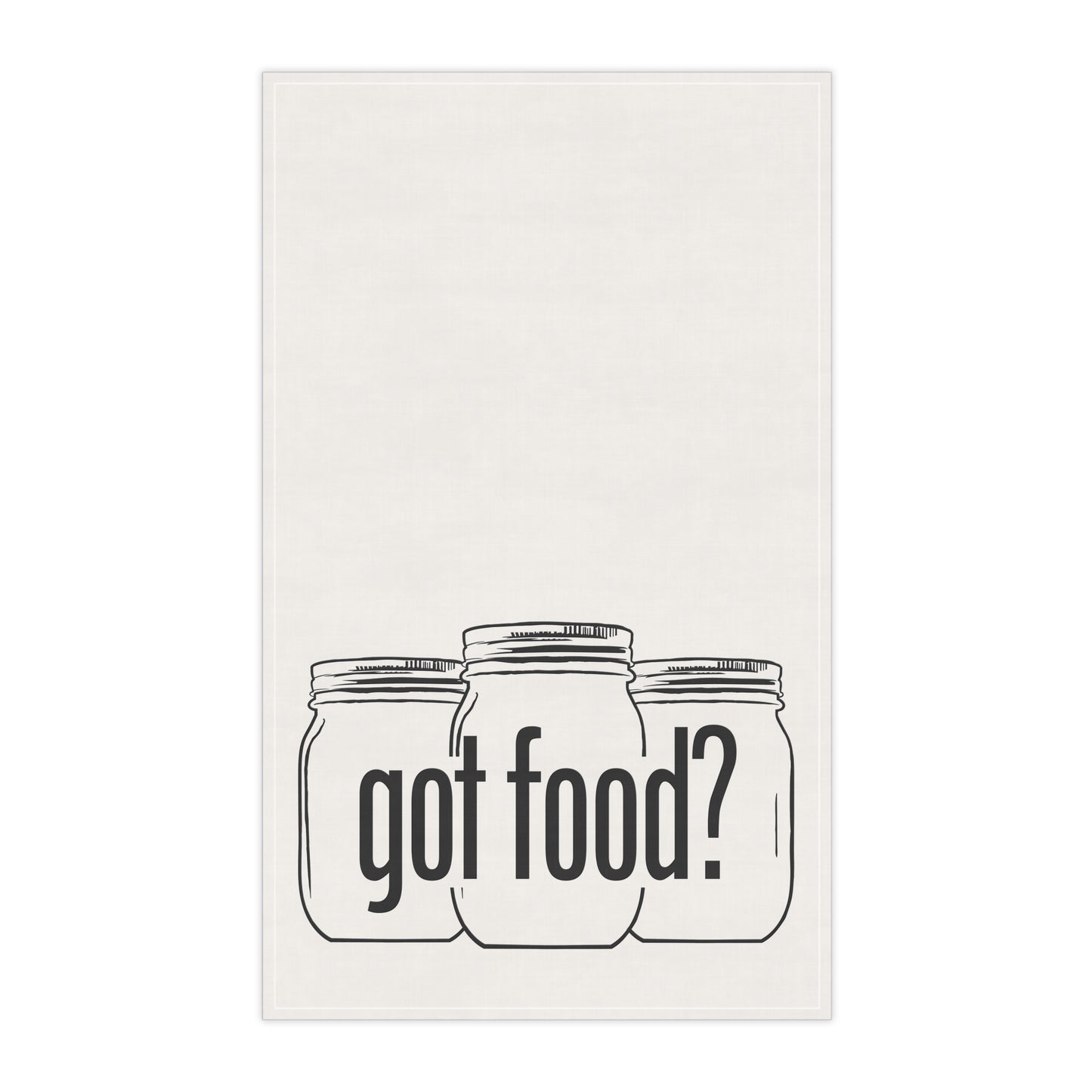 The Printify Got Food? Kitchen Tea Towel is a white towel featuring three illustrated mason jars with "got food?" in bold black letters—ideal kitchen decor for any home chef.