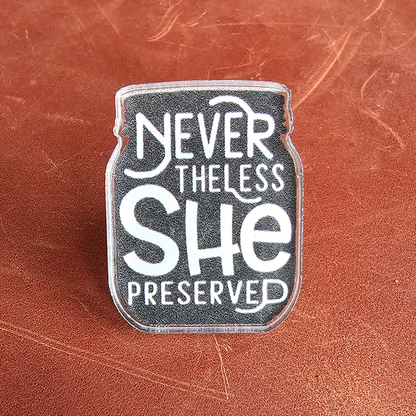 The Purposeful Pantry's Nevertheless She Preserved Pin, highlighting the preservation hobby.