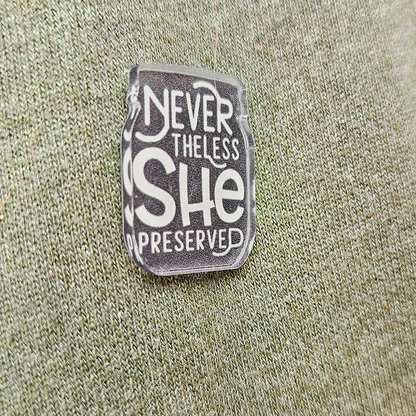 The hobby of pin preservation showcases The Purposeful Pantry's Nevertheless She Preserved Pin.