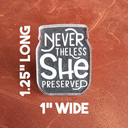 She passionately collected Nevertheless She Preserved Pins from The Purposeful Pantry as part of her preservation hobby.