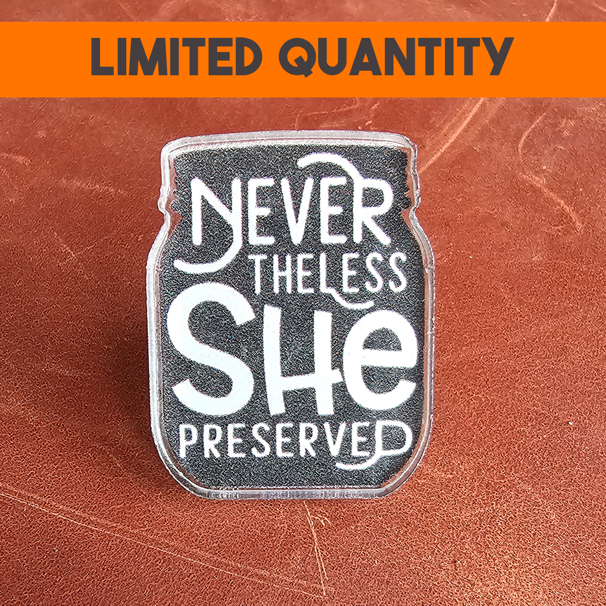 The preservation hobbyist cherishes her Nevertheless She Preserved Pin from The Purposeful Pantry.
