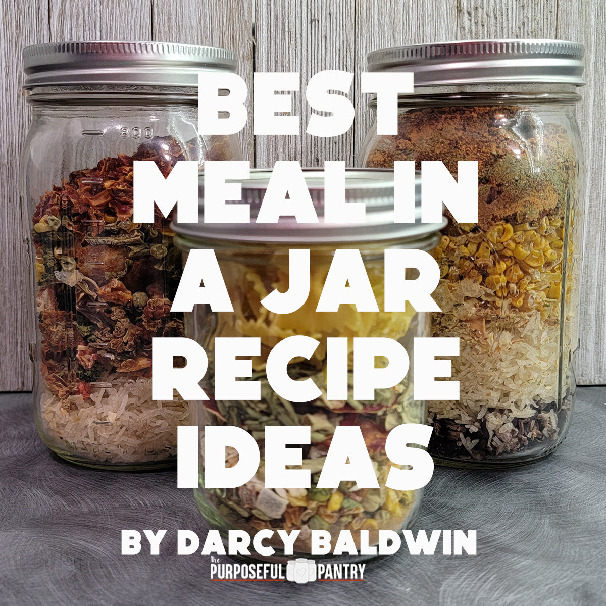 The Purposeful Pantry Best Meal in a Jar Recipe Ideas Guide.