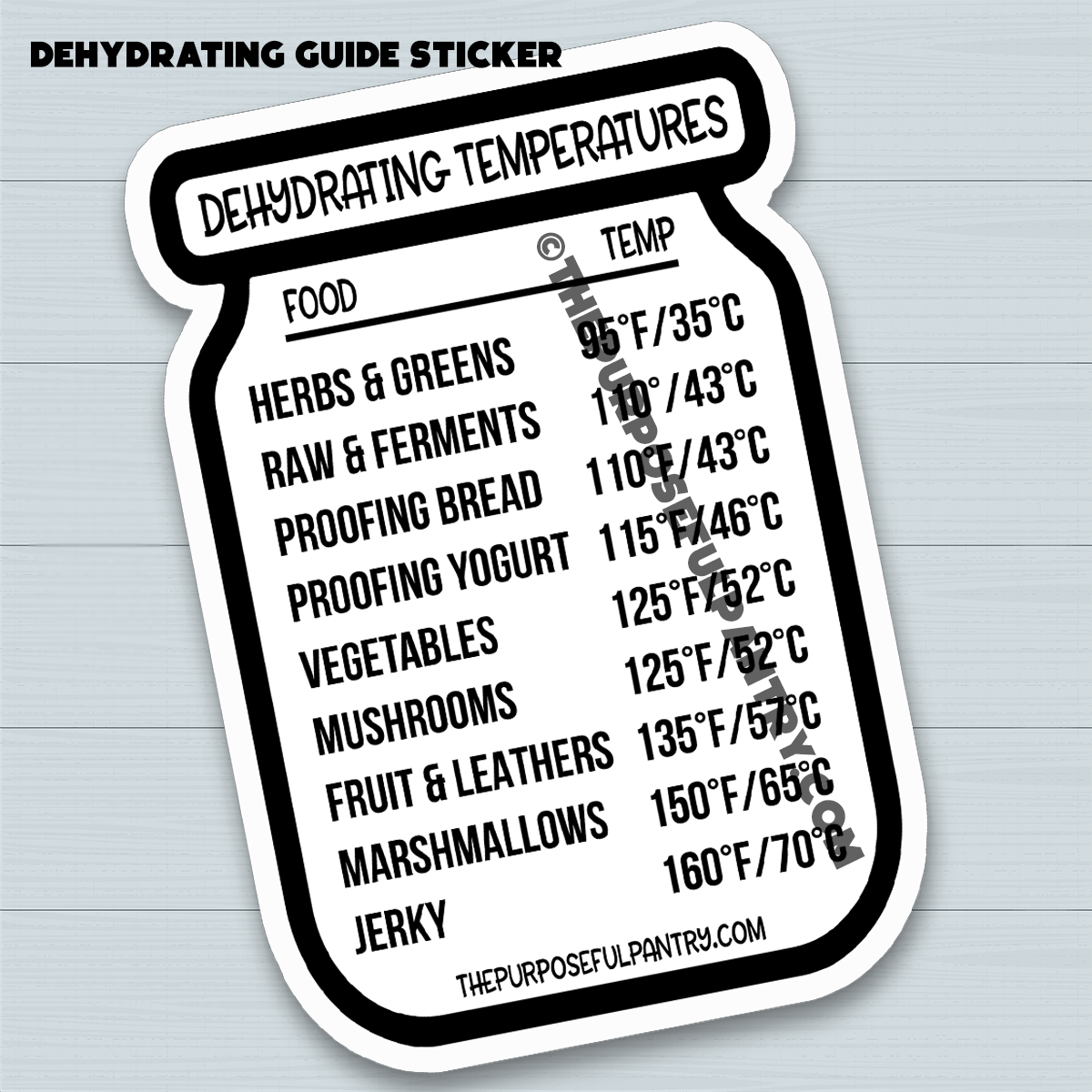 A Dehydrating Temperature Guide Sticker with the brand name The Purposeful Pantry on it.