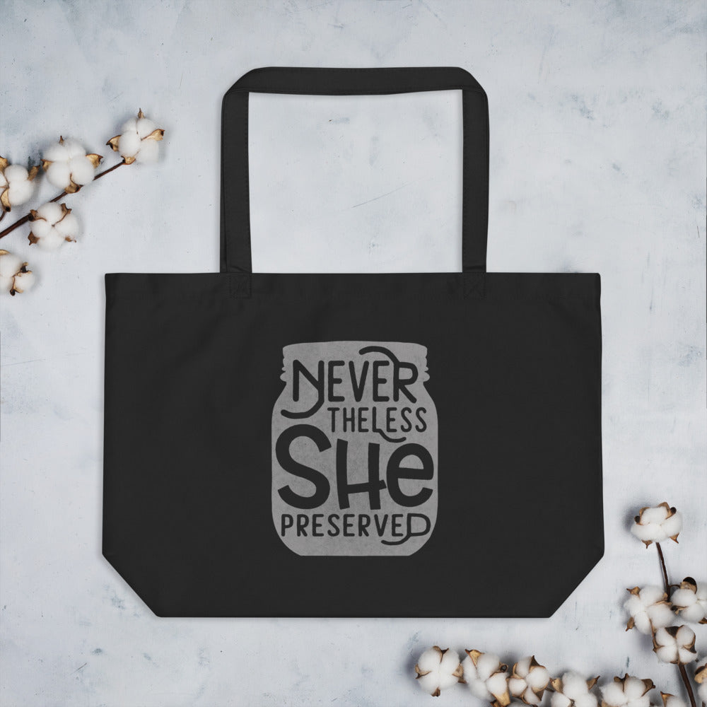 Never the less she preserved The Purposeful Pantry large organic tote bag.