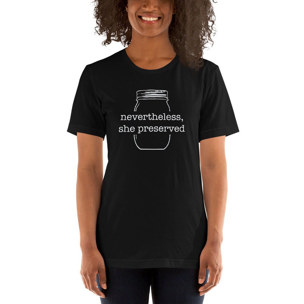 A woman wearing a Nevertheless, She Preserved v 2 Short-Sleeve Unisex T-Shirt by The Purposeful Pantry with the words, i'm a mason jar.