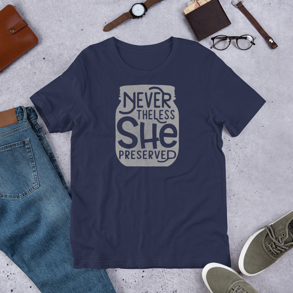 Never the less she reserved Nevertheless She Preserved Short Sleeved T-Shirt from The Purposeful Pantry.
