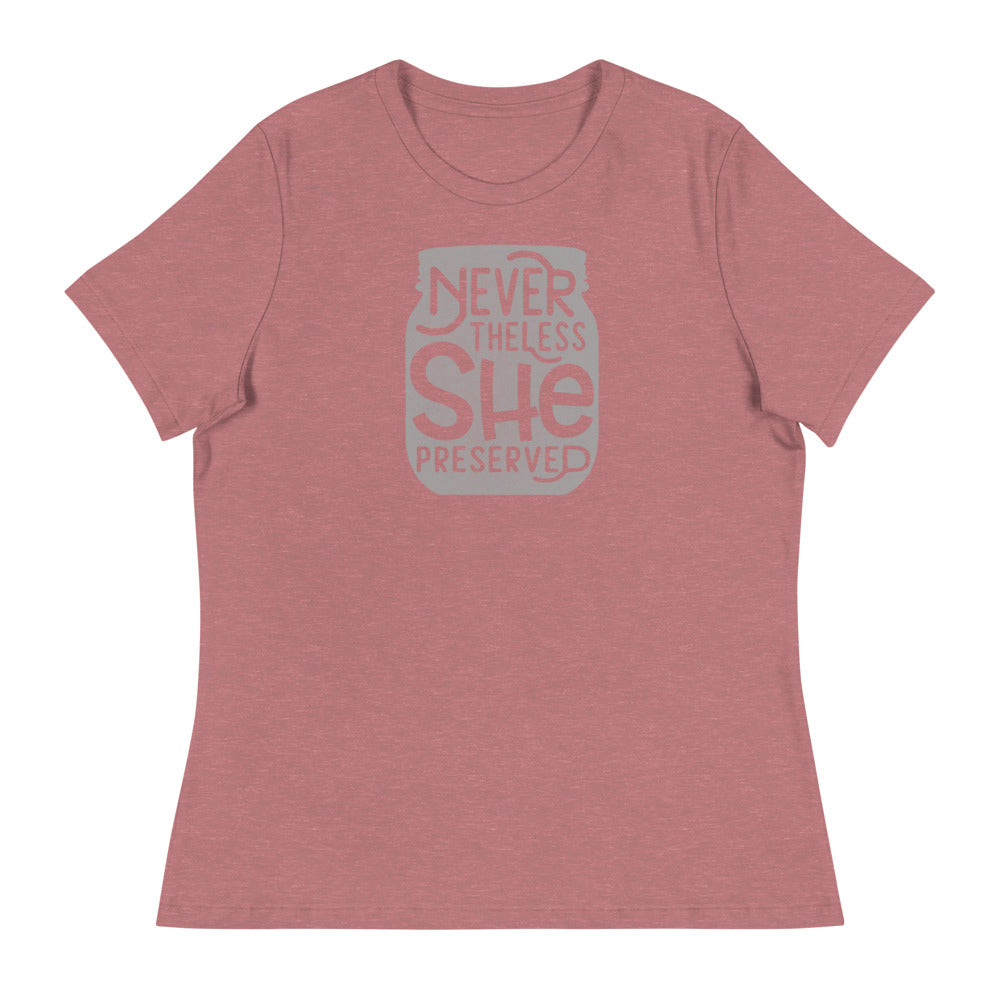A women's pink t - shirt from The Purposeful Pantry that says Neverthless, She Preserved.