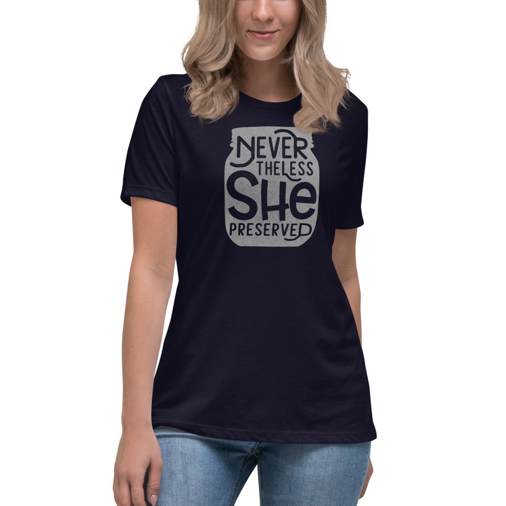 The Purposeful Pantry presents the Neverthless, She Preserved Relaxed Woman's Short-Sleeve T-shirt.