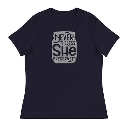 A Neverthless, She Preserved Relaxed Woman's Short-Sleeve T-shirt by The Purposeful Pantry that says never there she is.